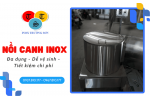 Nồi canh inox cho bếp quán ăn -Đa dụng, dễ vệ sinh, tiết kiệm chi phí